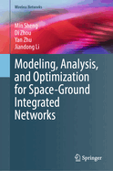 Modeling, Analysis, and Optimization for Space-Ground Integrated Networks