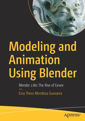 Modeling and Animation Using Blender: Blender 2.80: The Rise of Eevee - Guevarra, Ezra Thess Mendoza