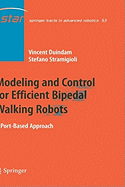 Modeling and Control for Efficient Bipedal Walking Robots: A Port-Based Approach