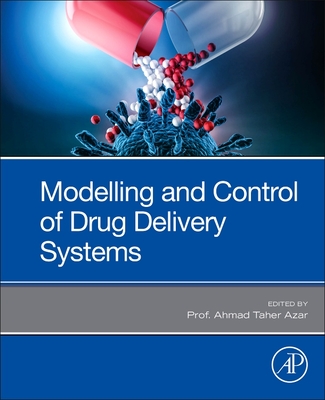 Modeling and Control of Drug Delivery Systems - Taher Azar, Ahmad (Editor)