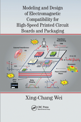 Modeling and Design of Electromagnetic Compatibility for High-Speed Printed Circuit Boards and Packaging - Wei, Xing-Chang