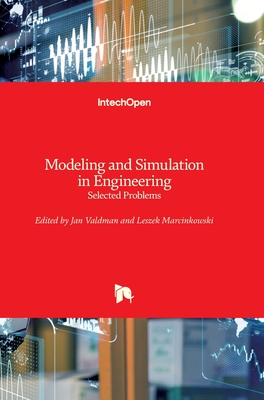 Modeling and Simulation in Engineering: Selected Problems - Valdman, Jan (Editor), and Marcinkowski, Leszek (Editor)