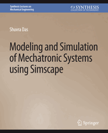 Modeling and Simulation of Mechatronic Systems using Simscape