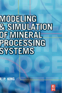 Modeling and Simulation of Mineral Processing Systems - King, R P