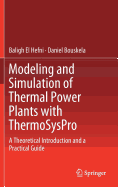 Modeling and Simulation of Thermal Power Plants with Thermosyspro: A Theoretical Introduction and a Practical Guide