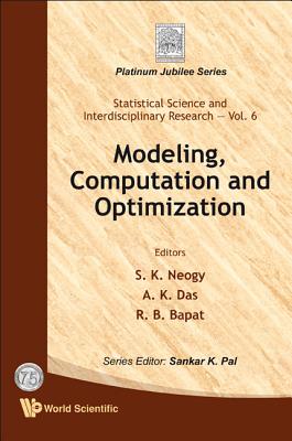 Modeling, Computation & Optimizat..(V6) - Neogy, S K (Editor), and Das, A K (Editor), and Bapat, Ravindra B (Editor)