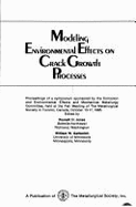 Modeling Environmental Effects on Crack Growth Processes: Proceedings of a Symposium