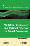Modeling, Estimation and Optimal Filtering in Signal Processing - Najim, Mohamed