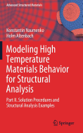 Modeling High Temperature Materials Behavior for Structural Analysis: Part II. Solution Procedures and Structural Analysis Examples