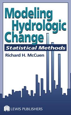 Modeling Hydrologic Change: Statistical Methods - McCuen, Richard H