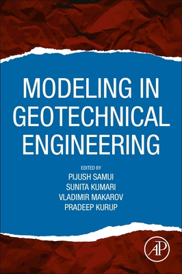Modeling in Geotechnical Engineering - Samui, Pijush (Editor), and Kumari, Sunita (Editor), and Makarov, Vladimir (Editor)