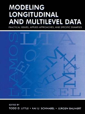 Modeling Longitudinal and Multilevel Data: Practical Issues, Applied Approaches, and Specific Examples - Little, Todd D. (Editor), and Schnabel, Kai U. (Editor), and Baumert, Jrgen (Editor)