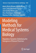 Modeling Methods for Medical Systems Biology: Regulatory Dynamics Underlying the Emergence of Disease Processes