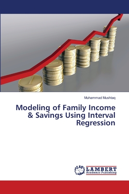 Modeling of Family Income & Savings Using Interval Regression - Mushtaq, Muhammad