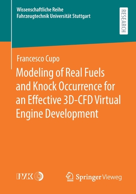 Modeling of Real Fuels and Knock Occurrence for an Effective 3d-Cfd Virtual Engine Development - Cupo, Francesco