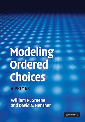 Modeling Ordered Choices: A Primer - Greene, William H, and Hensher, David A