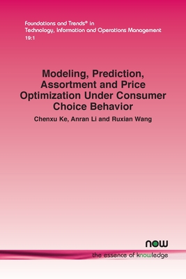 Modeling, Prediction, Assortment and Price Optimization Under Consumer Choice Behavior - Ke, Chenxu, and Li, Anran, and Wang, Ruxian