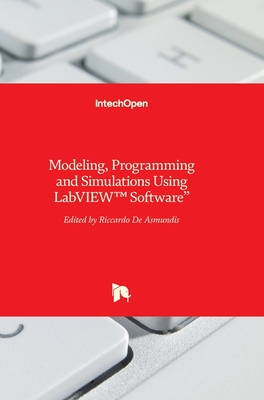 Modeling, Programming and Simulations Using LabVIEW(TM) Software - de Asmundis, Riccardo (Editor)