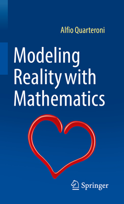 Modeling Reality with Mathematics - Quarteroni, Alfio, and Chiossi, Simon G. (Translated by)