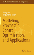 Modeling, Stochastic Control, Optimization, and Applications