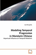 Modeling Temporal Progression in Mandarin Chinese