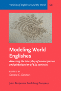 Modeling World Englishes: Assessing the Interplay of Emancipation and Globalization of ESL Varieties