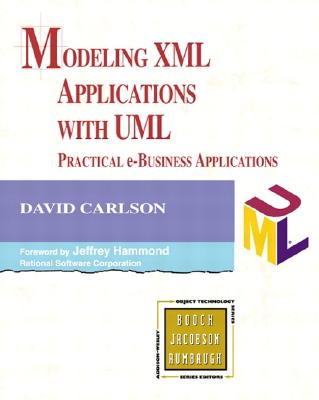 Modeling XML Applications with UML: Practical E-Business Applications - Carlson, David