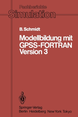 Modellbildung Mit Gpss-FORTRAN Version 3 - Schmidt, Bernd