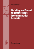 Modelling and Control of Dynamic Flows in Communication Networks