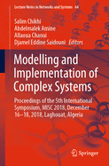 Modelling and Implementation of Complex Systems: Proceedings of the 5th International Symposium, MISC 2018, December 16-18, 2018, Laghouat, Algeria