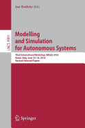 Modelling and Simulation for Autonomous Systems: Third International Workshop, MESAS 2016, Rome, Italy, June 15-16, 2016, Revised Selected Papers