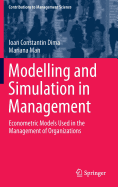 Modelling and Simulation in Management: Econometric Models Used in the Management of Organizations