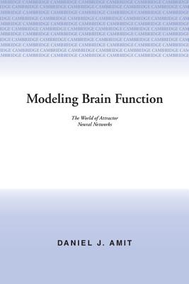 Modelling Brain Function: The World of Attractor Neural Networks - Amit, Daniel J