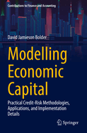 Modelling Economic Capital: Practical Credit-Risk Methodologies, Applications, and Implementation Details