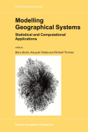 Modelling Geographical Systems: Statistical and Computational Applications