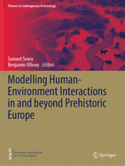 Modelling Human-Environment Interactions in and beyond Prehistoric Europe