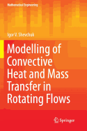 Modelling of Convective Heat and Mass Transfer in Rotating Flows