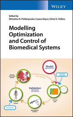 Modelling Optimization and Control of Biomedical Systems - Pistikopoulos, Efstratios N. (Editor), and Nascu, Ioana (Editor), and Velliou, Eirini G. (Editor)