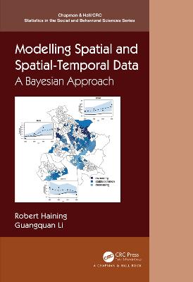 Modelling Spatial and Spatial-Temporal Data: A Bayesian Approach: A Bayesian Approach - Haining, Robert P., and Li, Guangquan