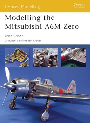 Modelling the Mitsubishi A6m Zero - Criner, Brian