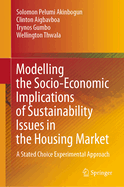 Modelling the Socio-Economic Implications of Sustainability Issues in the Housing Market: A Stated Choice Experimental Approach