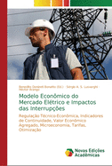 Modelo Econ?mico do Mercado El?trico e Impactos das Interrup??es