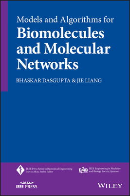 Models and Algorithms for Biomolecules and Molecular Networks - Dasgupta, Bhaskar, and Liang, Jie