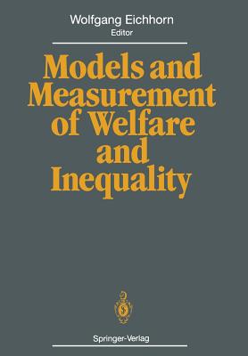 Models and Measurement of Welfare and Inequality - Eichhorn, Wolfgang (Editor)