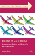 Models as Make-Believe: Imagination, Fiction and Scientific Representation