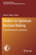 Models for Optimum Decision Making: Crude Oil Production and Refining