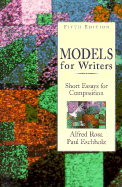 Models for Writers: Short Essays for Composition - Rosa, Alfred F, and Eschholz, Paul a