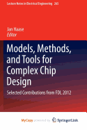 Models, Methods, and Tools for Complex Chip Design: Selected Contributions from Fdl 2012