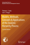 Models, Methods, Concepts & Applications of the Analytic Hierarchy Process