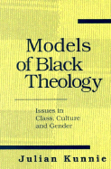 Models of Black Theology: Issues in Class, Culture, and Gender